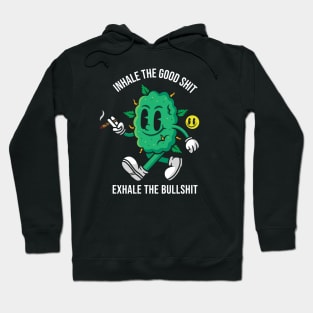 Inhale The Good Shit Hoodie